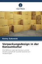 Kenny Zukowski - Verpackungsdesign in der Konsumkultur