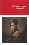Jean-Jacques Rousseau - A Discourse on Inequality