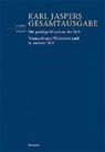 Karl Jaspers, Bernd Weidmann - Die geistige Situation der Zeit / Vernunft und Widervernunft in unserer Zeit