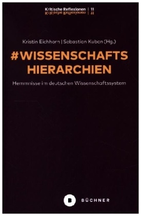 Eichhorn, Kristin Eichhorn, Frank Jacob (Prof. Dr. Dr.), Sebastian Kubon - # Wissenschaftshierarchien Hemmnisse im deutschen Wissenschaftssystem