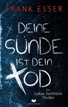 Frank Esser, Empire-Verlag - Deine Sünde ist dein Tod (Ein Lukas-Sontheim-Thriller)