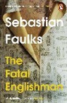 Sebastian Faulks - The Fatal Englishman