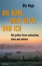 Uta Ruge - Die Kühe, mein Neffe und ich
