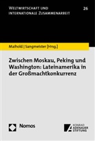 Günther Maihold, Sangmeister, Hartmut Sangmeister - Zwischen Moskau, Peking und Washington: Lateinamerika in der Großmachtkonkurrenz