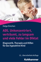 Helga Simchen - ADS. Unkonzentriert, verträumt, zu langsam und viele Fehler im Diktat