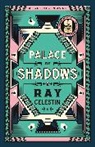 Ray Celestin, Celestin Ray - Palace of Shadows