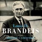 Melvin I. Urofsky, Lloyd James, Sean Pratt - Louis D. Brandeis Lib/E: A Life (Hörbuch)
