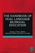 Juan (Brigham Young University A. Freire, Juan A. Freire, Cristina Alfaro, Alfaro Cristina, Ester de Jong - Handbook of Dual Language Bilingual Education