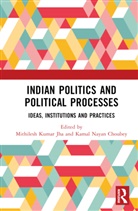 Mithilesh Nayan Choubey Kumar Jha, Mithilesh Kumar Jha, Kamal Nayan Choubey - Indian Politics and Political Processes