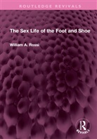 William A. Rossi, Rossi William A. - Sex Life of the Foot and Shoe