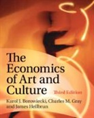 Karol J. Borowiecki, Karol J. (Professor of Business Econom Borowiecki, Charles M. Gray, Gray Charles M., James Heilbrun, Heilbrun James - Economics of Art and Culture