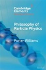 Porter Williams, Porter (University of Southern Californi Williams - Philosophy of Particle Physics