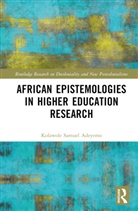 Kolawole Adeyemo, Kolawole Samuel Adeyemo - African Epistemologies in Higher Education Research