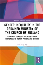 Alex Fry, Alex D.j. Fry - Gender Inequality in the Ordained Ministry of the Church of England