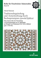 Murat Karacan, Murat Karaçan, Bülent Uçar - Traditionsbegründung und -fortschreibung durch Rechtsprinzipien (qawaid fiqhiya)