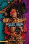 Angelo Molino - Music Therapy: A Look into The World of Healing Sound