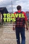 Kyle Rasmussen - Travel Tips: A 20 Something's Comprehensive Guide for Traveling in the Modern World