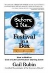 Gail Rubin - Before I Die Festival in a Box(TM)