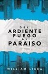 William Licea - Del Ardiente Fuego Al Paraiso