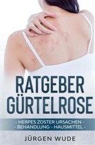 Jürgen Wude - Ratgeber Gürtelrose