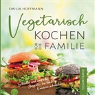 Emilia Hoffmann - Vegetarisch Kochen für die Familie - Gesamtband