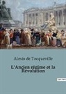 Alexis De Tocqueville - L'Ancien régime et la Révolution