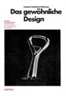 Friedrich Friedl, Gerd Ohlhauser, Lars Harmsen u a, Frank Philippin, Florian Walzel - Das gewöhnliche Design