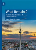 Joyce Marie Mushaben - What Remains?