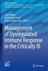 Zsolt Molnar, Marlies Ostermann, Manu Shankar-Hari - Management of Dysregulated Immune Response in the Critically Ill