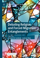 El¿bieta M. Go¿dziak, Elzbieta M. Gozdziak, Elzbieta M Gozdziak, Main, Izabella Main - Debating Religion and Forced Migration Entanglements