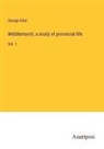 George Eliot - Middlemarch, a study of provincial life