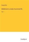 George Eliot - Middlemarch, a study of provincial life