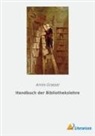 Arnim Graesel - Handbuch der Bibliothekslehre