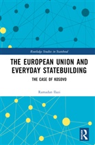 Ramadan Ilazi, Ramadan (Dublin City University Ilazi - European Union and Everyday Statebuilding