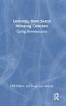 Sergio Lara-Bercial, Cliff Mallett, Cliff Lara-Bercial Mallett, Mallett Cliff - Learning From Serial Winning Coaches
