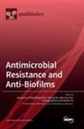 Antimicrobial Resistance and Anti-Biofilms