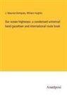 J. Maurice Dempsey, William Hughes - Our ocean highways: a condensed universal hand gazetteer and international route book