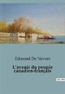 Edmond De Nevers - L¿avenir du peuple canadien-français