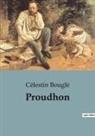 Célestin Bouglé - Proudhon