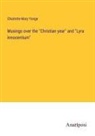 Charlotte Mary Yonge - Musings over the "Christian year" and "Lyra innocentium"