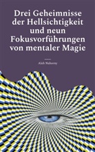 Aleh Nahorny - Drei Geheimnisse der Hellsichtigkeit und neun Fokusvorführungen von mentaler Magie