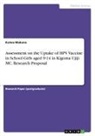 Kulwa Makono - Assessment on the Uptake of HPV Vaccine in School Girls aged 9-14 in Kigoma Ujiji MC. Research Proposal