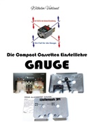 Wilhelm Vahland - Die Compact Cassetten Einstelllehre - GAUGE