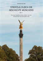 Mathias Wallner - Streifzug durch die Geschichte Münchens, Teil II