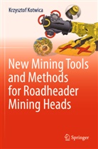 Krzysztof Kotwica - New Mining Tools and Methods for Roadheader Mining Heads