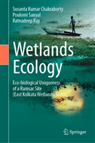 Susanta Kumar Chakraborty, Ra Ray, Ratnadeep Ray, Poulomi Sanyal - Wetlands Ecology