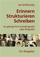 Isa Schikorsky - Erinnern, Strukturieren, Schreiben