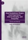 Peter Westmoreland - How Handedness Shapes Lived Experience, Intersectionality, and Inequality