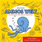 Jörg Fischer - Ammos Welt