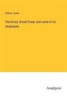 William Jones - The Broad, Broad Ocean and some of its inhabitants